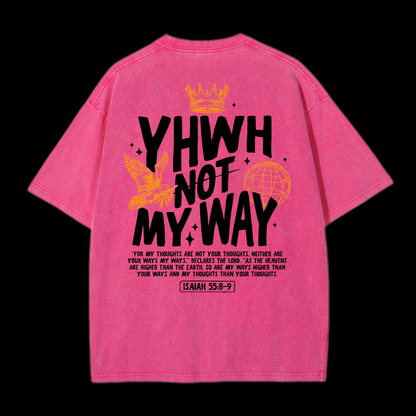 Yhwh Not My Way Washed T-Shirt